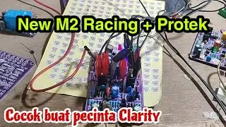 Cek Sound New M2 Racing + Protek Clarity Punya