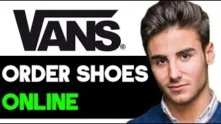 HOW TO ORDER VANS SHOES ONLINE 2025! (FULL GUIDE)