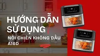 Hướng dẫn lắp đặt v&agrave; sử dụng nồi chi&ecirc;n A16D | Fujihome Việt Nam