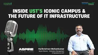 Inside UST&rsquo;s Iconic Campus & the Future of IT Infrastructure | Aspire: Stories of Innovation