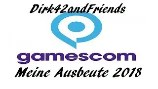 Ls17 Dirk42andFriends  meine Ausbeute der Gamescom 2018