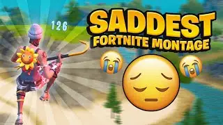 The SADDEST Fortnite Montage EVER😔... (YOU WILL CRY)