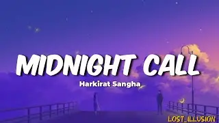 Harkirat Sangha-Midnight Call(Lyrics) tu aa chijji meri| #trendingsong #viral