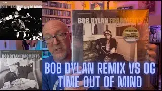 Bob Dylan: 'Time Out of Mind' Bootleg Vol 17- OG Mix VS 2022 Remix