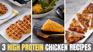3 High Protein Chicken Recipes For Weight-loss & Muscle Gain Without Feeling Hungry!💪🍗 #chicken