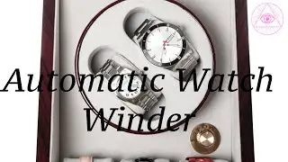 Automatic Watch Winder | [Ep.No.75]