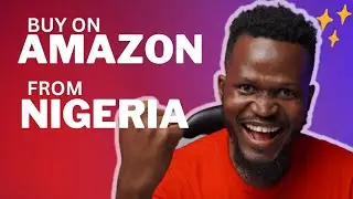 Как сделать заказ на Amazon и отправить его в Нигерию (это просто)