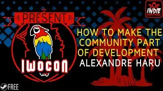 How to Make the Community Part of your Development - Alexandre Haru: IWOCon 2021 Presentation
