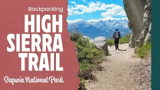 Backpacking The High Sierra Trail | Crescent Meadow to Hamilton Lakes