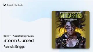 Storm Cursed Book 11 by Patricia Briggs &middot; Audiobook preview