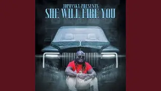 SHE WILL FIRE YOU