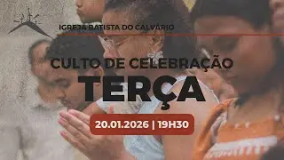 CULTO DE CELEBRAÇÃO | TERÇA-FEIRA