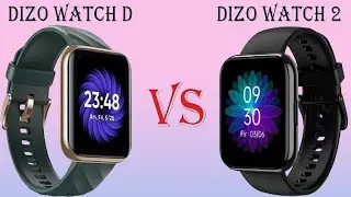 Dizo Watch D VS Dizo Watch 2 Comparison