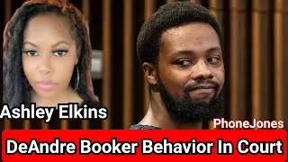 Ashley Elkins Case: DeAndre Booker Weird Behavior In Court | Evidence 