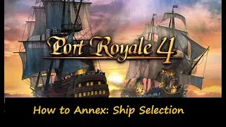 Port Royal 4: How to Annex - Ship Selection