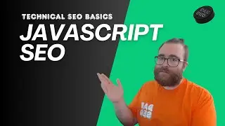 Technical SEO Basics #5 ~ JavaScript SEO Introduction