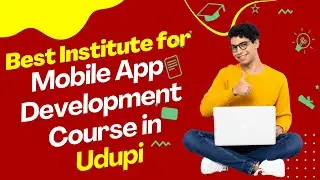 Best Institute for App Development Course in Udupi | Top App Development Training in Udupi