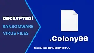 Colony96 Ransomware Virus Files | Decrypt (.Colony96 ) and Remove Virus | STOP DJVU Decryptor
