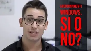Aggiornami di Windows, meglio farli o evitarli come la peste?