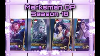 TOP 4 MARKSMAN (MM) TERKUAT, TERSAKIT, TER OP, TER GG SEASON 18 - MOBILE LEGENDS