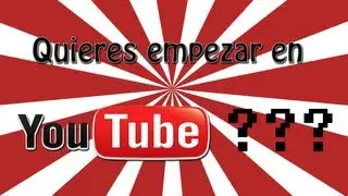 Quieres empezar en youtube? Ep.1