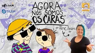 Narrativas em Libras - Agora nós somos os caras