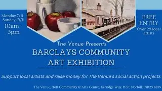 The Barclays Community Art Exhibition @ The Venue Holt