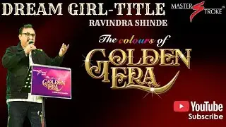 DREAM GIRL I KISI SHAYAR KI GHAZAL I RAVINDRA SHINDE I GIRISH SETIA I MASTER STROKE EVENTS