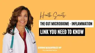 The Gut Microbiome & Inflammation | What You Must Know for Better Health | Deborah Maragopoulos FNP