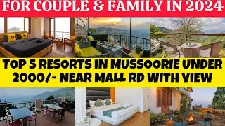 Top 5 Hotels in Mussoorie under Rs 2000/- Near Mall Road With Mt View | Luxury Resorts in Mansuri