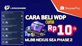 CARA BELI WDP CUMA Rp 10.000 EVENT SHOPEEPAY LAPAK GAMING MLBB 11.11 NEXUS SEA PHASE 2