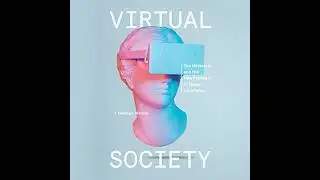 Virtual Society: The Metaverse and the New Frontiers of Human Experience by Herman Narula