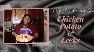 Sounds Delicious | Recipe Remix Wednesday | Chicken, Potatoes & Leeks