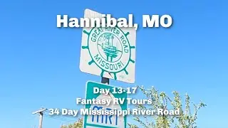 2023 Road Trip 29 &ndash; Hannibal, MO | Day 13-14, 34 Day Mississippi River Road, Fantasy RV Tours