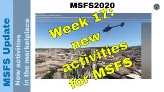🛫 New activities in MSFS Marketplace|Weekly Update|Master Your Flight Skills!|Week 17✈️