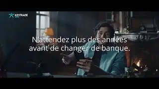 Keytrade Bank spot TV 'N'attendez plus des ann&eacute;es avant de changer de banque' 2020