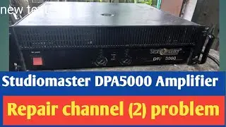 Studiomaster DPA 5000 amplifier repair channel(  2 ) problem