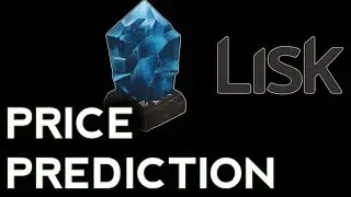 Lisk Price Prediction, Analysis and Forecast (2017-2022)