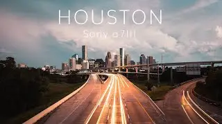 This Is Houston, Texas - Cinematic Sony a7iii