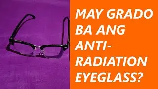 May Grado ba Ang Anti-Radiation Eyeglasses