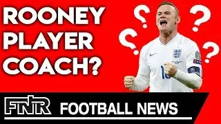 Wayne Rooney as a Player-Coach at Derby??? | Man United spends &pound;80 MILLION on Harry Maguire?!