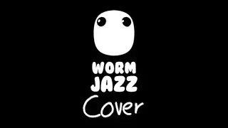 Worm Jazz - Mark's Favorite Tune -  simple cover