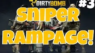 Dirty Bomb Gameplay 3 Sniper Rampage! | PC edition Beta Version