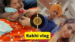 Rakhi vlog❤️ || DILSHEEN KAUR || RIDHAM PREET SINGH ||