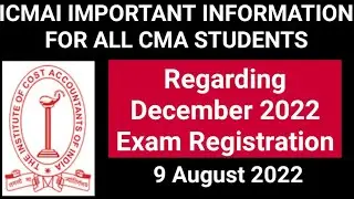 ICMAI IMPORTANT ANNOUNCEMENT REGARDING DEC 2022 EXAM REGISTRATION