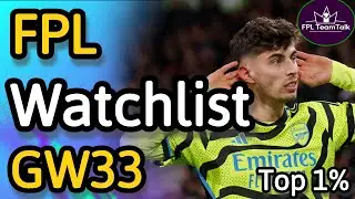 FPL | TRANSFER WATCHLIST |  GW33 | Fantasy Premier League tips 23/24