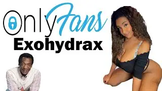 Onlyfans Review-ExoHydraX@exo2real
