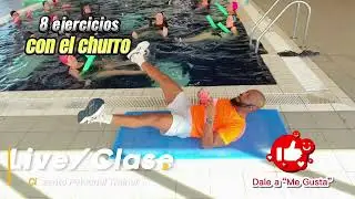 AQUAFITNESS, AQUAGYM E HIDROGINASTICA: 8 ejercicios, en suspensión, con los churros