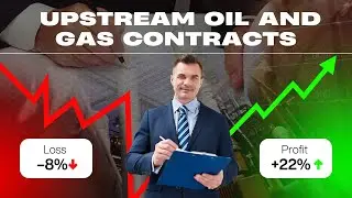 Upstream Oil and Gas Contracts