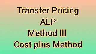 CMA Final Transfer Pricing ALP Method lll Cost Plus Method #cma #tax